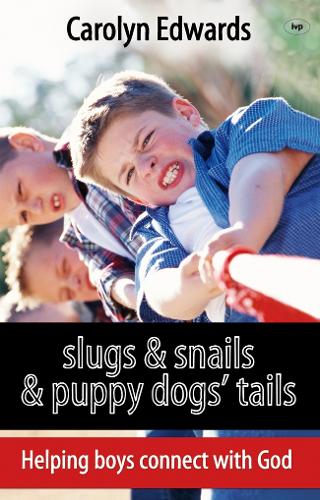 Паперова книга «Slugs and snails and puppy dogs' tails: Helping Boys Connect With God», автор Керолін Едвардс - фото №1
