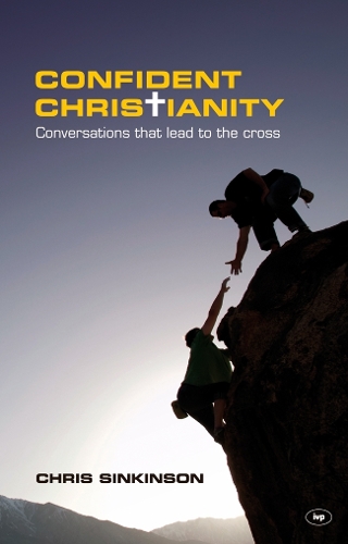 Паперова книга «Confident Christianity: Conversations That Lead To The Cross», автор Кріс Сінкінсон - фото №1