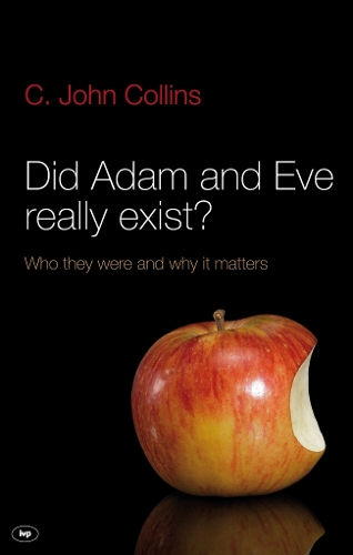 Паперова книга «Did Adam and Eve Really Exist?: Who They Were And Why It Matters», автор К. Джон Коллінз - фото №1