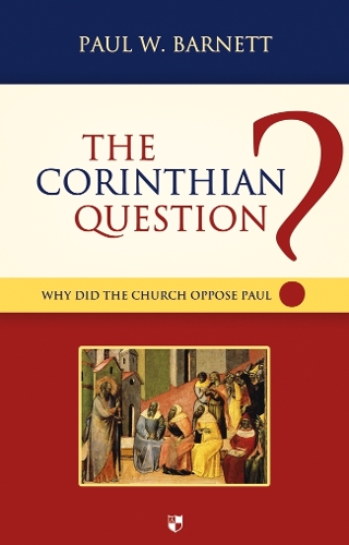 Паперова книга «The Corinthian Question: Why Did The Church Oppose Paul?», автор Пол В. Барнетт - фото №1