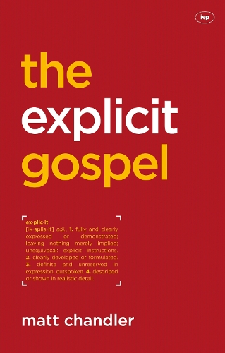 Паперова книга «The Explicit Gospel», автор Метт Чендлер - фото №1