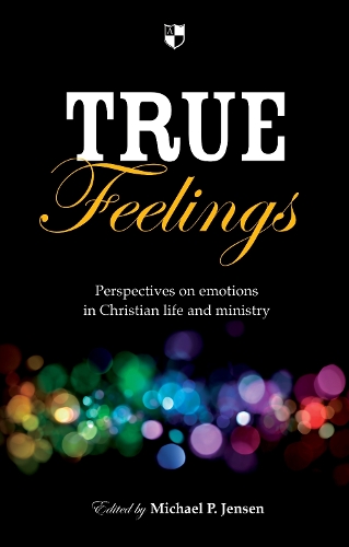 Бумажная книга «True Feelings: Perspectives On Emotions In Christian Life And Ministry», автор Майкл П. Дженсен - фото №1