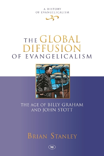 Бумажная книга «The Global Diffusion of Evangelicalism: The Age Of Billy Graham And John Stott», автор Брайан Стэнли - фото №1