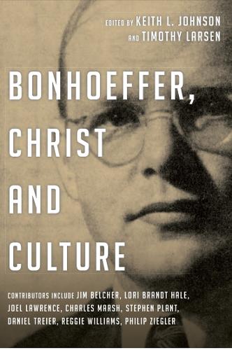 Бумажная книга «Bonhoeffer, Christ and Culture», автор Кит Л. Джонсон - фото №1