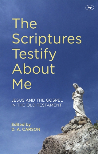 Паперова книга «The Scriptures Testify About Me: Jesus And The Gospel In The Old Testament», автор Д. А. Карсон - фото №1