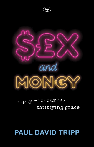 Бумажная книга «Sex and Money: Empty Pleasures, Satisfying Grace», автор Пол Дэвид Трипп - фото №1