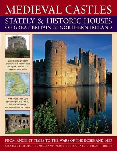 Бумажная книга «Medieval Castles, Stately and Historic Houses of Great Britain and Northern Ireland», автор Чарльз Филлипс - фото №1