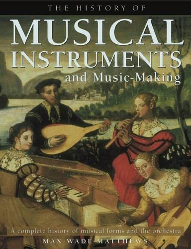 Бумажная книга «History of Musical Instruments and Music-making», автор Макс Уэйд-Мэттьюс - фото №1