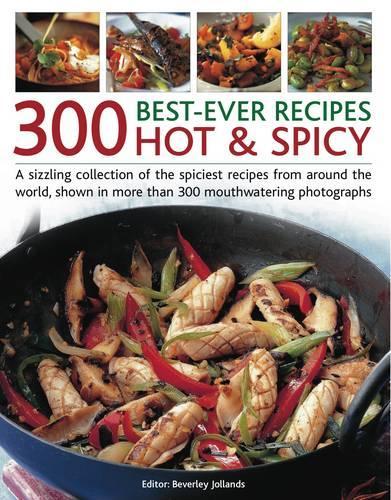 Паперова книга «300 Best Ever Hot & Spicy Recipes», автор Беверлі Джолландс - фото №1