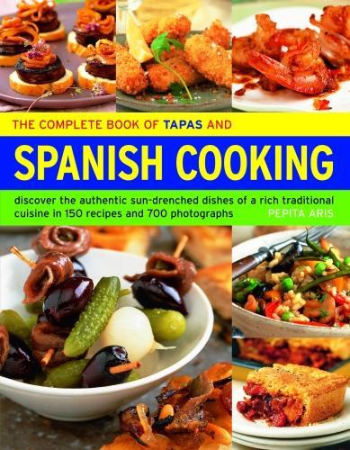 [object Object] «The Complete Book of Tapas and Spanish Cooking: Discover the authentic sun-drenched dishes of a rich traditional cuisine in 150 recipes and 700 photographs», автор Пепіта Аріс - фото №1