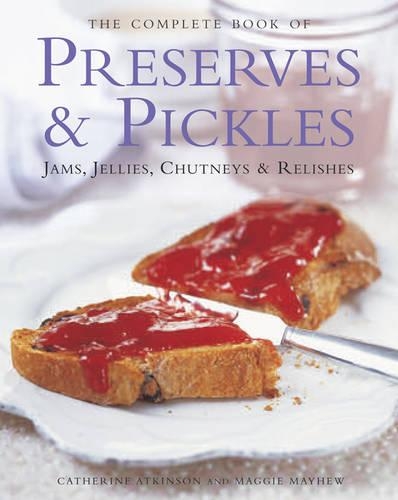 [object Object] «The Complete Book of Preserves & Pickles», авторів Кетрін Аткінсон, Меггі Мейхью - фото №1