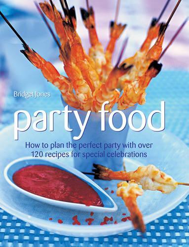 Бумажная книга «Party Food: How to Plan the Perfect Party with Over 120 Recipes for Special Celebrations», автор Бриджет Джонс - фото №1