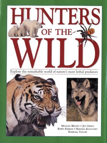 [object Object] «Hunters of the Wild: Explore the remarkable world of nature's most lethal predators», авторов Барбара Тейлор, Ронда Клевански, Робин Керрод - фото №1