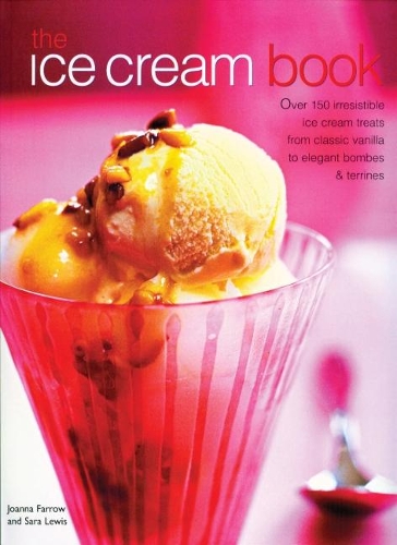 Бумажная книга «The Ice Cream Book: Over 150 irresistible ice cream treats from classic vanilla to elegant bombes & terrines», автор Сара Льюис - фото №1