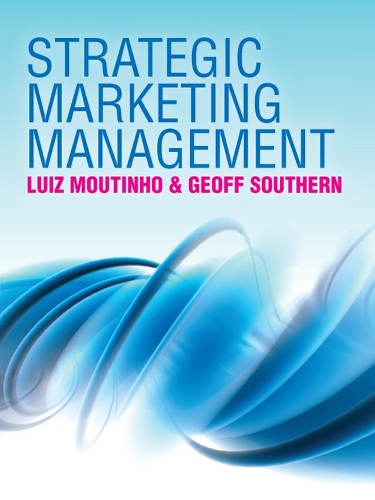 Паперова книга «Strategic Marketing Management: A Process Based Approach», авторів Джефф Саузерн, Луїс Моутінью - фото №1