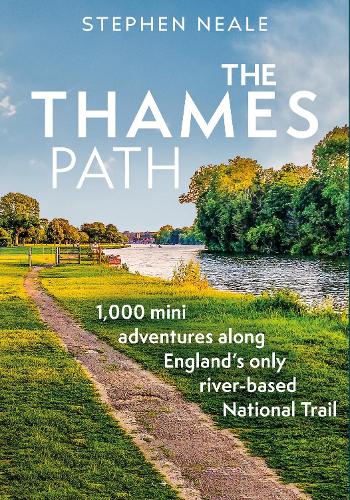 Паперова книга «The Thames Path: 1,000 Mini Adventures Along England’s Only River-based National Trail», автор Стівен Ніл - фото №1