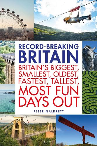 Бумажная книга «Record-breaking Britain: 101 of Britain's biggest, smallest, oldest, fastest, tallest, most fun days out», автор Питер Налдретт - фото №1
