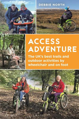 Бумажная книга «Access Adventure: The UK's best trails and outdoor activities by wheelchair and on foot», автор Дебби Норт - фото №1