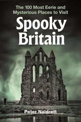 Паперова книга «Spooky Britain: The 100 Most Eerie and Mysterious Places to Visit», автор Пітер Налдретт - фото №1