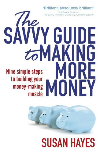 Паперова книга «The Savvy Guide to Making More Money», автор Сьюзан Хейс - фото №1