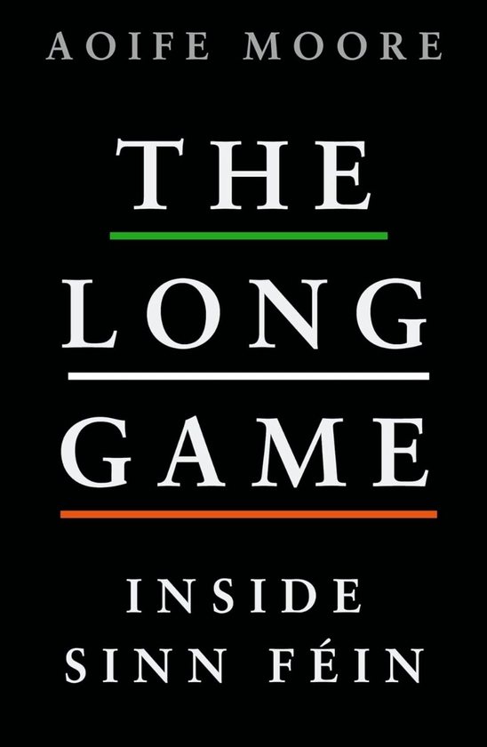 Паперова книга «The Long Game: Inside Sinn Féin», автор Аойф Мур - фото №1