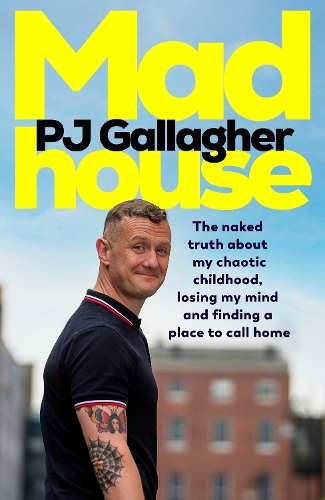Бумажная книга «Madhouse: The naked truth about my chaotic childhood, losing my mind and finding a place to call home», автор П. Дж. Галлахер - фото №1