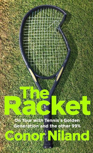 Паперова книга «The Racket: On Tour with Tennis’s Golden Generation – and the other 99%» - фото №1