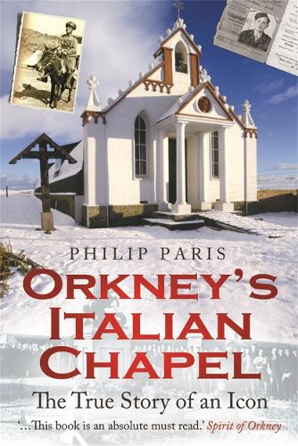 Бумажная книга «Orkney's Italian Chapel: The True Story of an Icon», автор Филипп Пэрис - фото №1