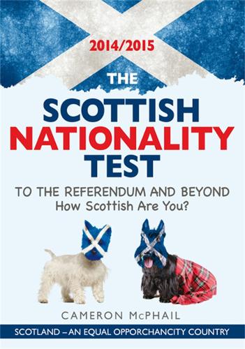 Бумажная книга «The Scottish Nationality Test 2014/15: To the Referendum and Beyond: How Scottish are You?», автор Кэмерон Макфейл - фото №1