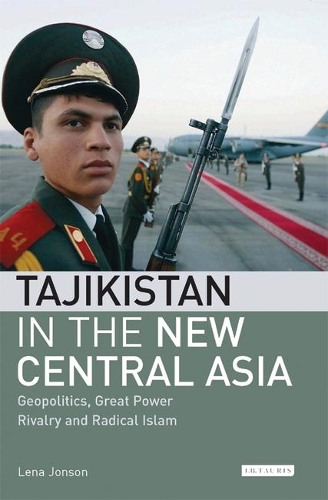 Бумажная книга «Tajikistan in the New Central Asia: Geopolitics, Great Power Rivalry and Radical Islam», автор Лена Йонсон - фото №1