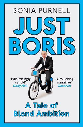 Бумажная книга «Just Boris: A Tale of Blond Ambition - A Biography of Boris Johnson», автор Соня Пернелл - фото №1
