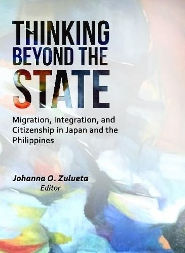 Бумажная книга «Thinking Beyond the State: Migration, Integration, and Citizenship in Japan and the Philippines», автор Йоханна О Зулуэта - фото №1