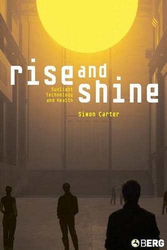 Бумажная книга «Rise and Shine: Sunlight, Technology and Health», автор Саймон Картер - фото №1