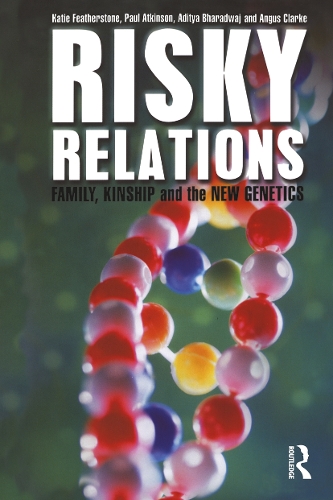 [object Object] «Risky Relations: Family, Kinship and the New Genetics», авторів Адітья Бхарадвадж, Ангус Кларк, Кеті Фезерстоун, Пол Аткінсон - фото №1