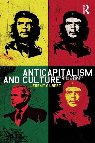 Бумажная книга «Anticapitalism and Culture: Radical Theory and Popular Politics», автор Джереми Гилберт - фото №1