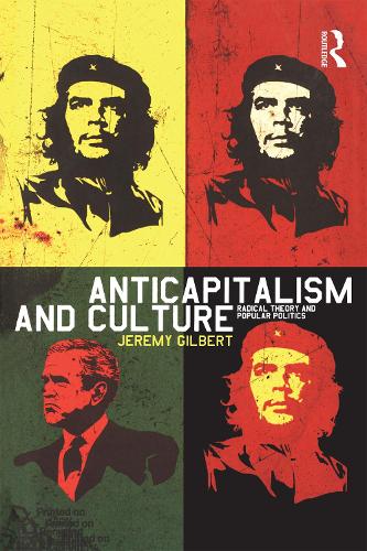 Бумажная книга «Anticapitalism and Culture: Radical Theory and Popular Politics», автор Джереми Гилберт - фото №1