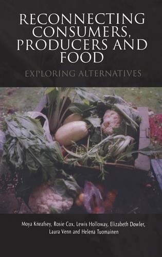 [object Object] «Reconnecting Consumers, Producers and Food: Exploring Alternatives», авторов Элизабет Даулер, Хелена Туомайнен, Лаура Венн, Льюис Холлоуэй, Мойя Книфси, Рози Кокс - фото №1