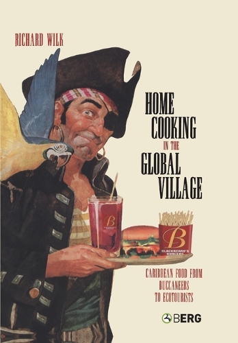 Бумажная книга «Home Cooking in the Global Village: Caribbean Food from Buccaneers to Ecotourists», автор Ричард Уилк - фото №1