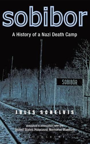 Бумажная книга «Sobibor: A History of a Nazi Death Camp», автор Жюль Шельвис - фото №1
