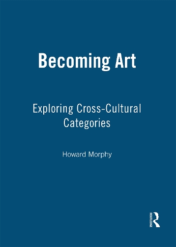 Паперова книга «Becoming Art: Exploring Cross-Cultural Categories», автор Говард Морфі - фото №1