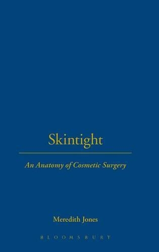 Бумажная книга «Skintight: An Anatomy of Cosmetic Surgery», автор Мередит Джонс - фото №1