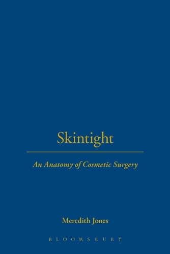 Бумажная книга «Skintight: An Anatomy of Cosmetic Surgery», автор Мередит Джонс - фото №1