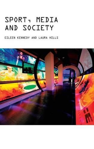 Паперова книга «Sport, Media and Society», авторів Ейлін Кеннеді, Лора Гіллз - фото №1
