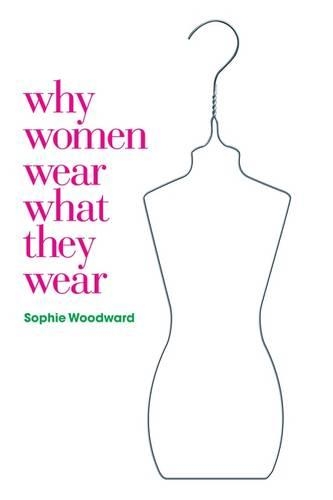 Бумажная книга «Why Women Wear What They Wear», автор Софи Вудворд - фото №1