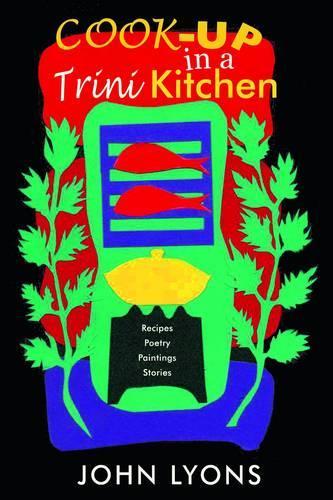 Бумажная книга «Cook-up in a Trini Kitchen», автор Джон Лайонс - фото №1