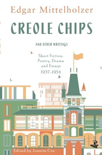 Бумажная книга «Creole Chips: Fiction, Poetry and Articles by Edgar Mittelholzer», автор Эдгар Миттельхольцер - фото №1