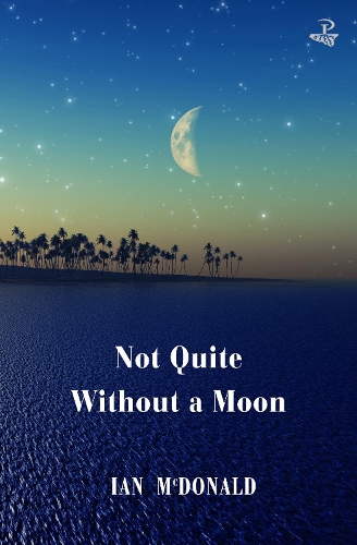 Бумажная книга «Not Quite Without a Moon», автор Иен Макдональд - фото №1