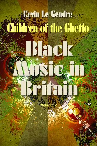Бумажная книга «Children of the Ghetto: Black Music in Britain:  Volume 2» - фото №1