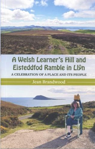 Paper book «A Welsh Learner's Hill and Eisteddfod Ramble in Llŷn: A Celebration of a Place and its People», author Jean Brandwood - фото №1