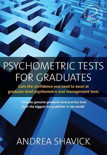 Бумажная книга «Psychometric Tests for Graduates 2nd Edition: Gain the Confidence You Need to Excel at Graduate-level Psychometric and Management Tests», автор Андреа Шавик - фото №1